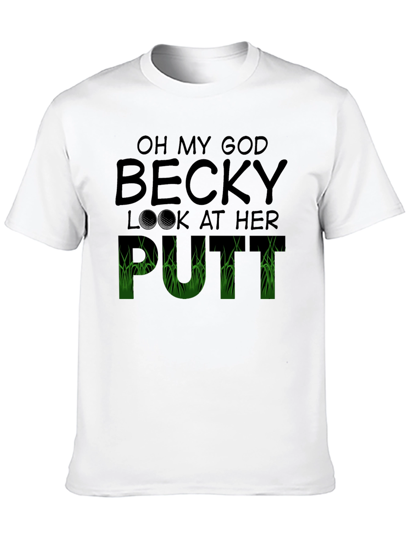 Oh My God Becky T-Shirt Funny Golf Tee