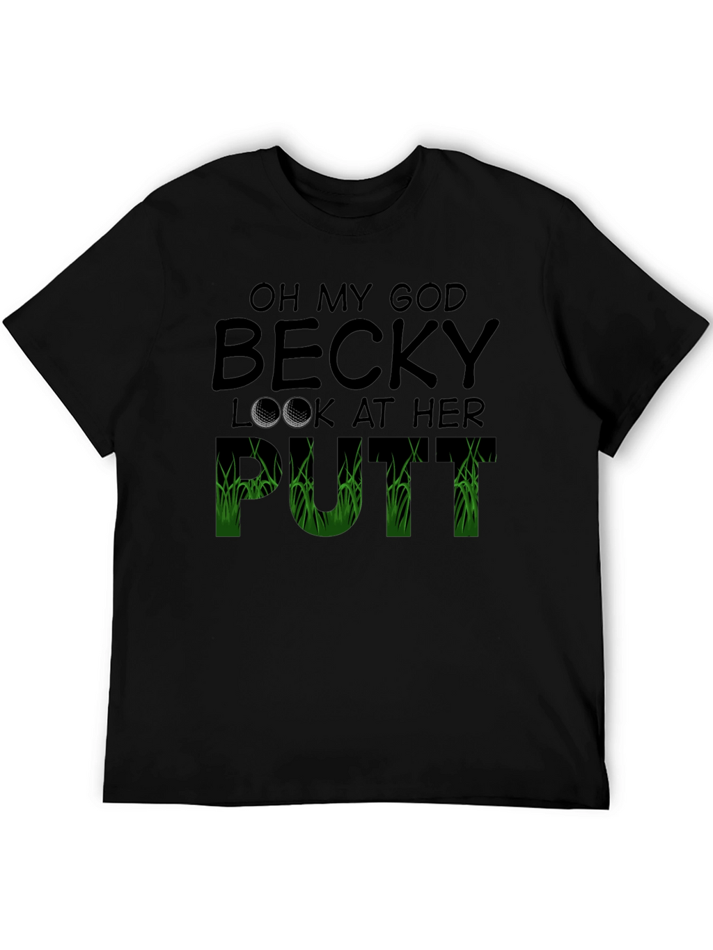 Oh My God Becky T-Shirt Funny Golf Tee