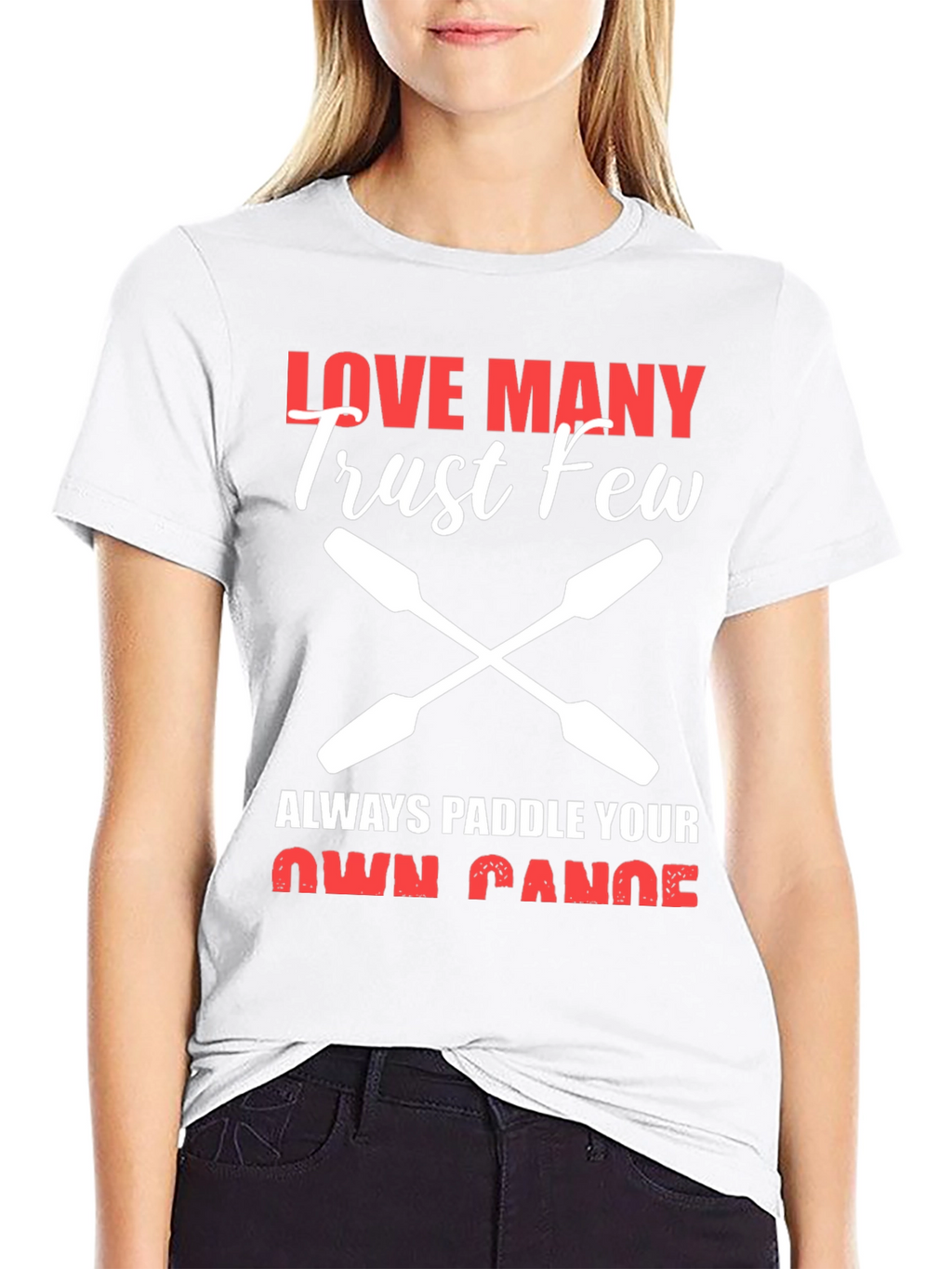 Love Many Trust Few Paddling T-Shirt