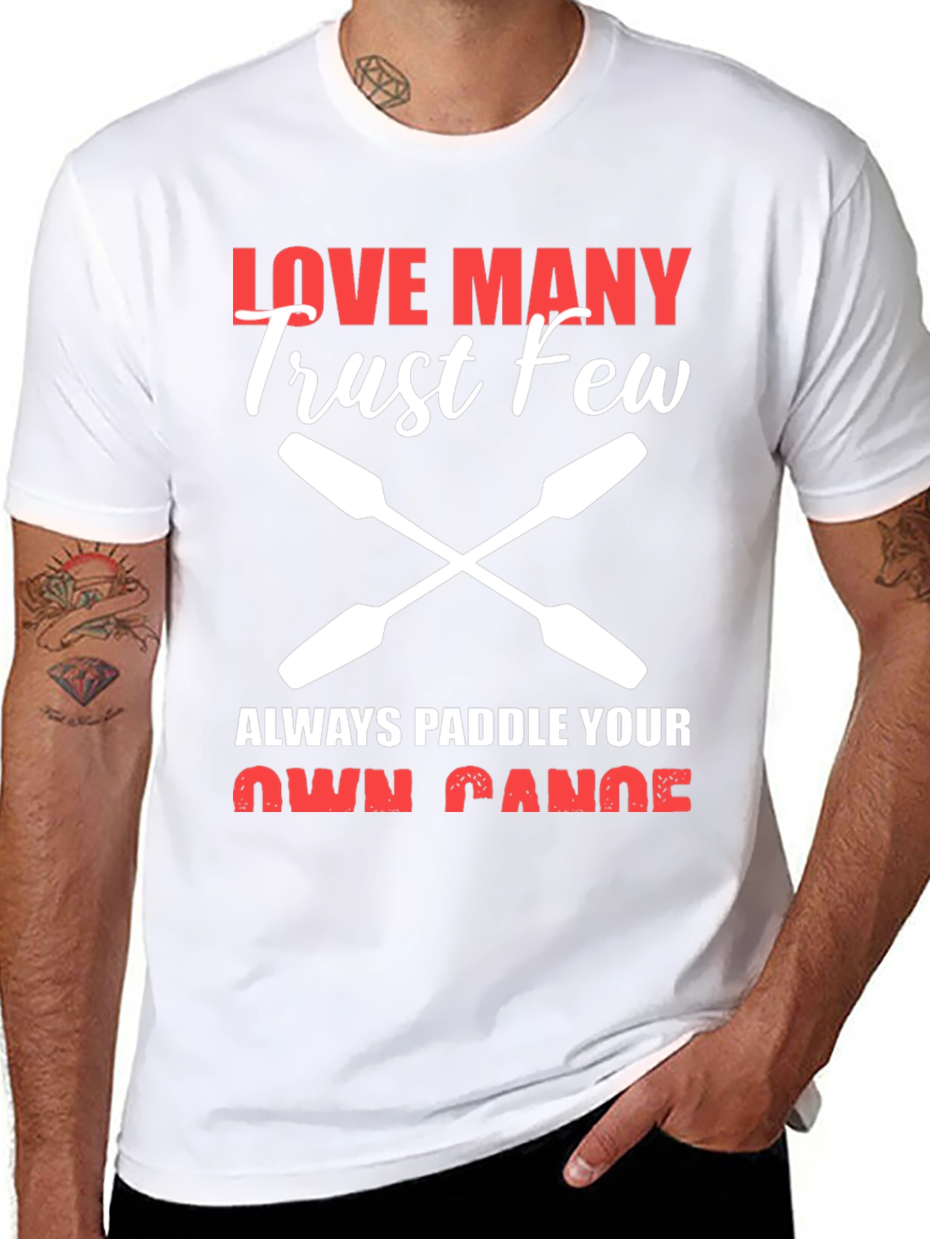 Love Many Trust Few Paddling T-Shirt