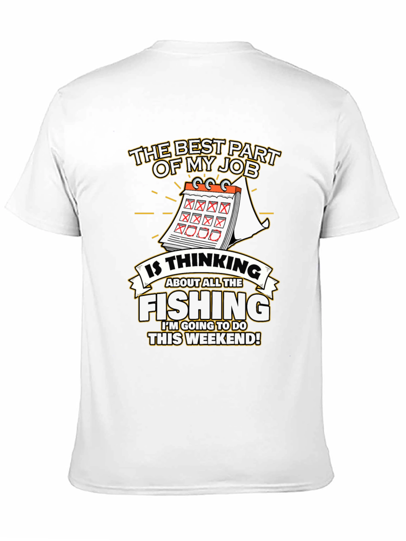 Fishing Weekend T-Shirt - The Best Part of My Job