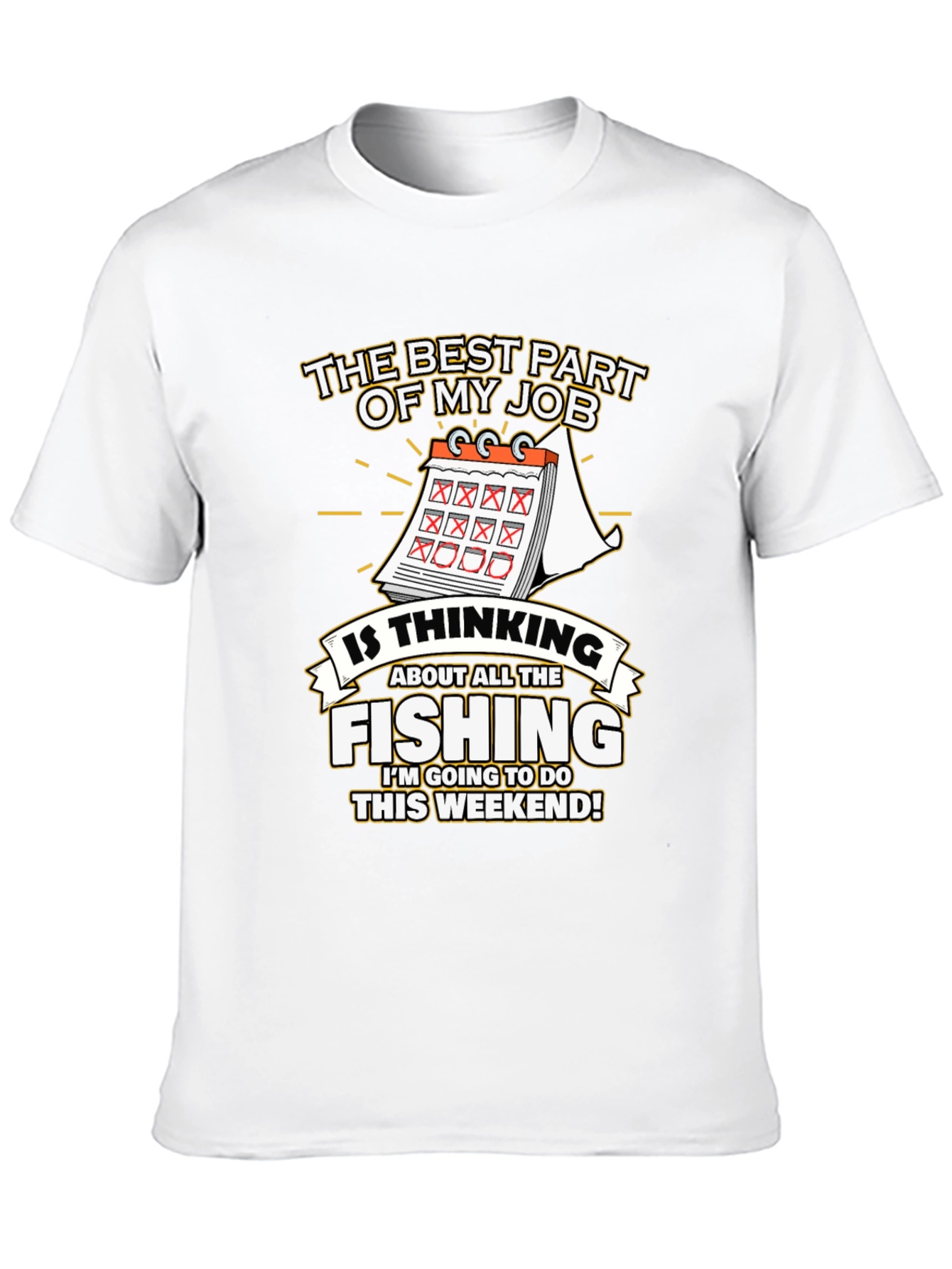 Fishing Weekend T-Shirt - The Best Part of My Job
