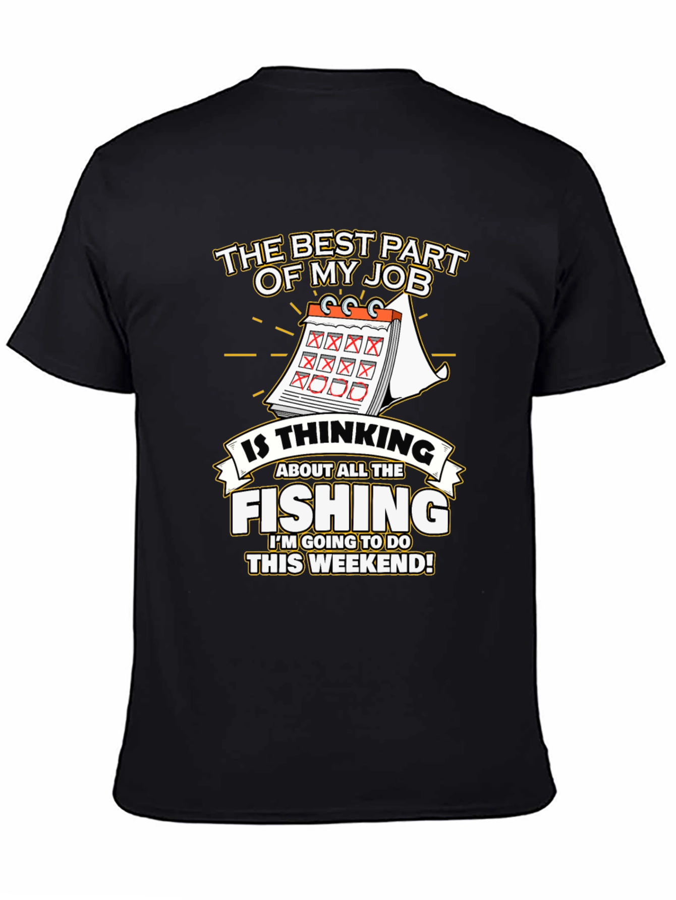 Fishing Weekend T-Shirt - The Best Part of My Job