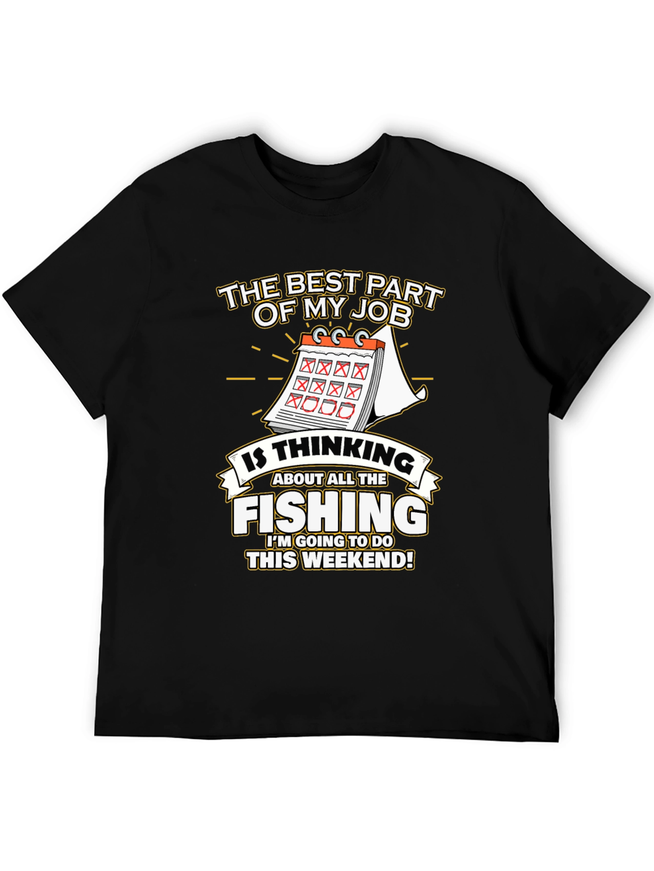 Fishing Weekend T-Shirt - The Best Part of My Job
