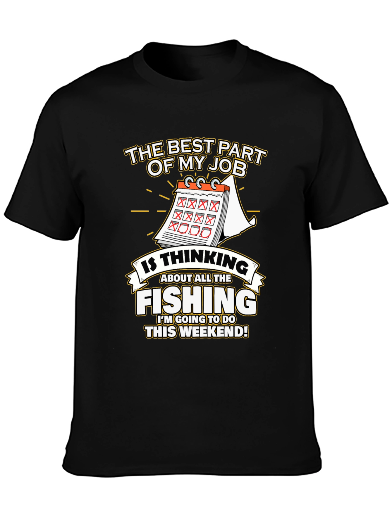 Fishing Weekend T-Shirt - The Best Part of My Job