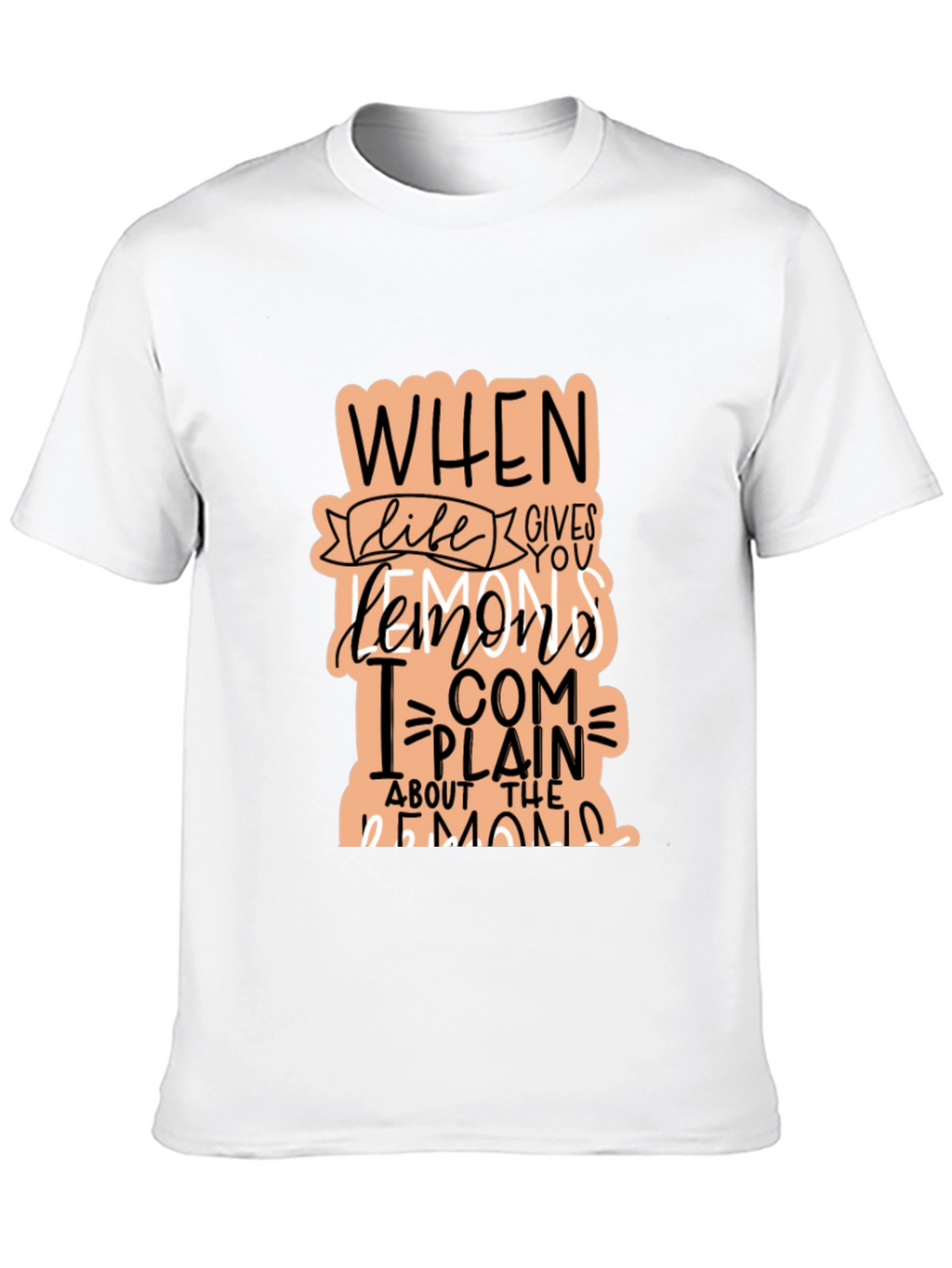 Funny When Life Gives You Lemons Graphic T-Shirt