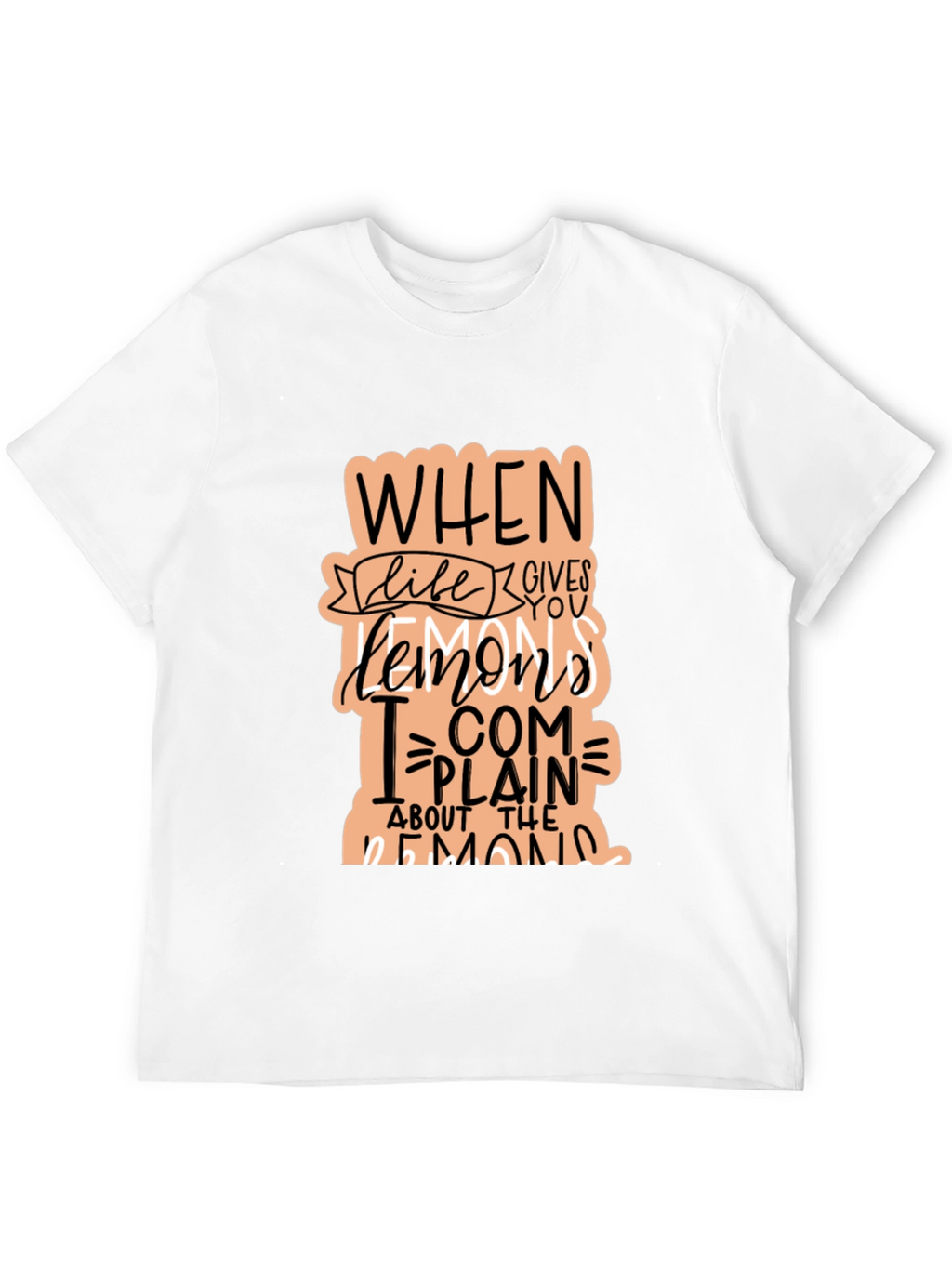 Funny When Life Gives You Lemons Graphic T-Shirt