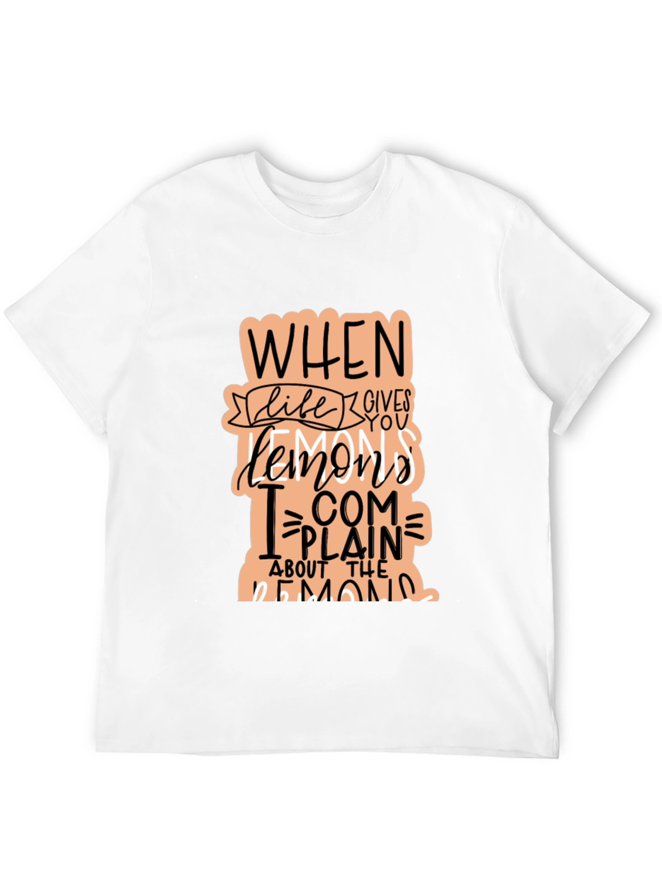 Funny When Life Gives You Lemons Graphic T-Shirt