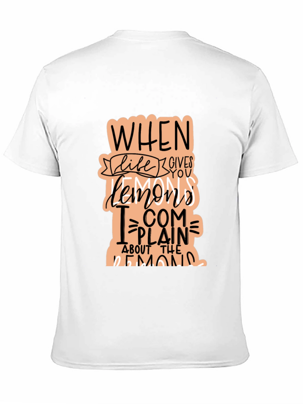 Funny When Life Gives You Lemons Graphic T-Shirt