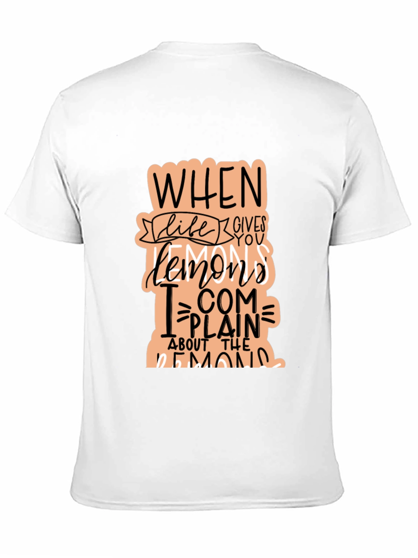 Funny When Life Gives You Lemons Graphic T-Shirt