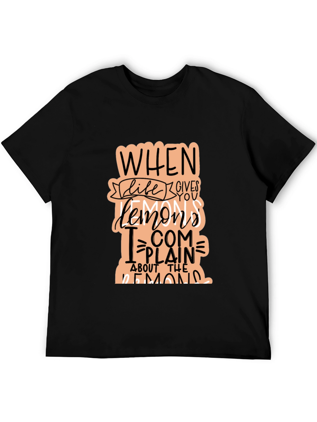 Funny When Life Gives You Lemons Graphic T-Shirt