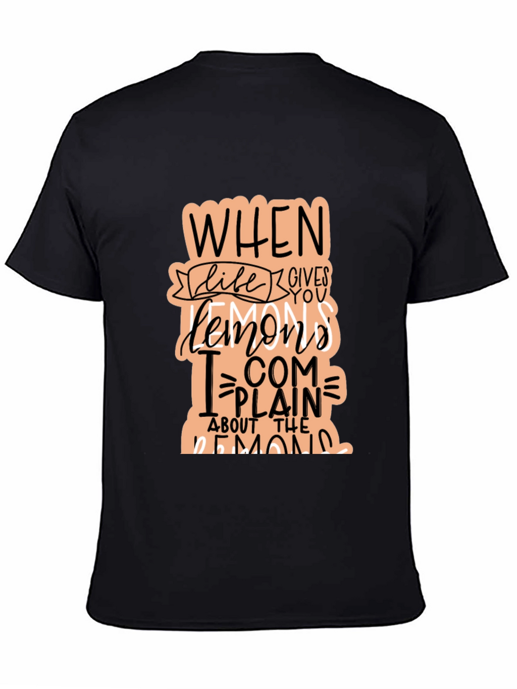 Funny When Life Gives You Lemons Graphic T-Shirt