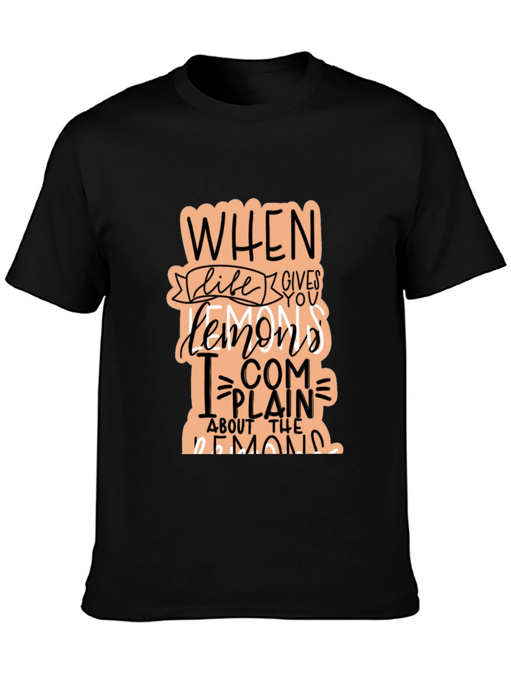 Funny When Life Gives You Lemons Graphic T-Shirt