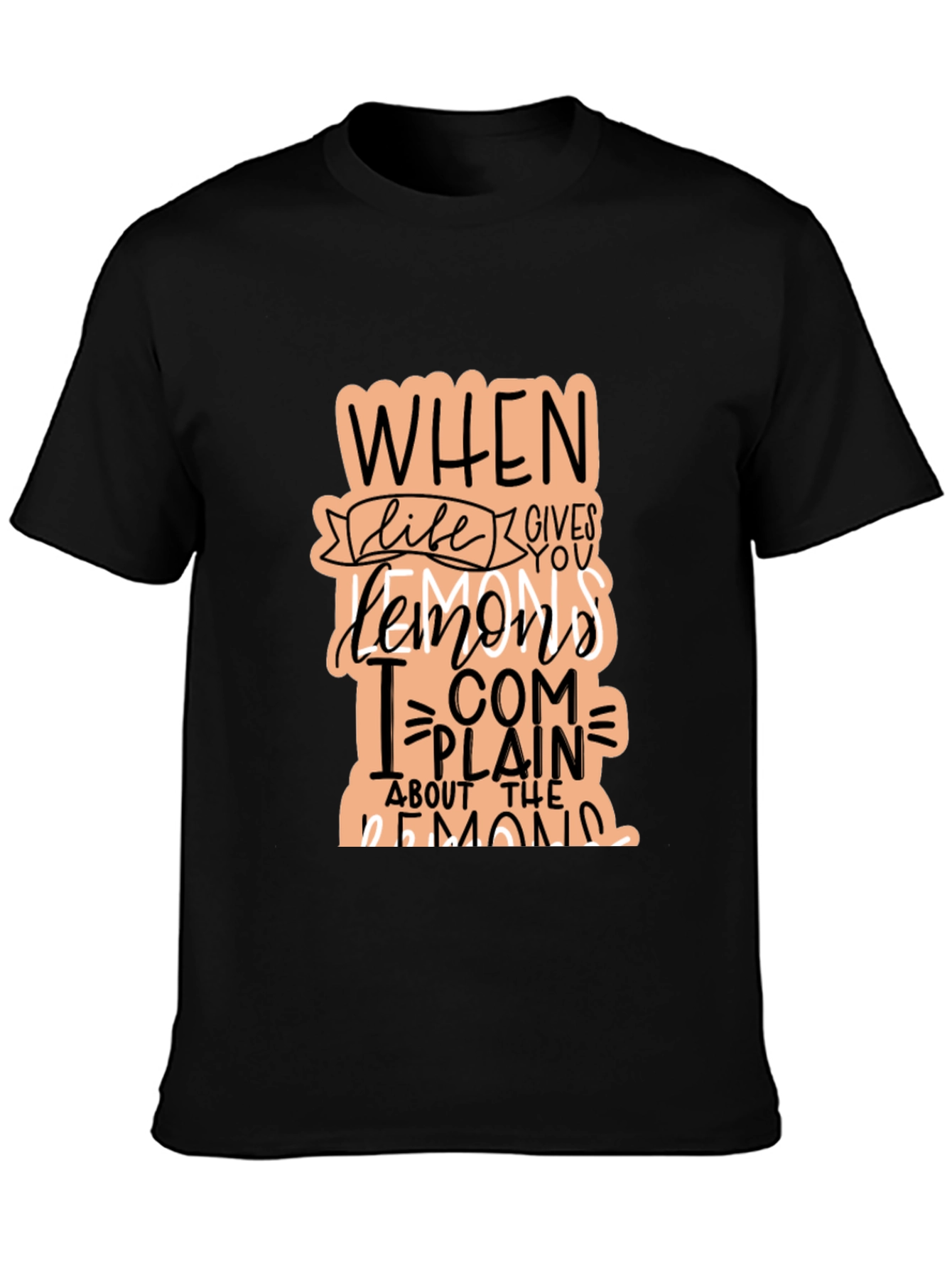 Funny When Life Gives You Lemons Graphic T-Shirt