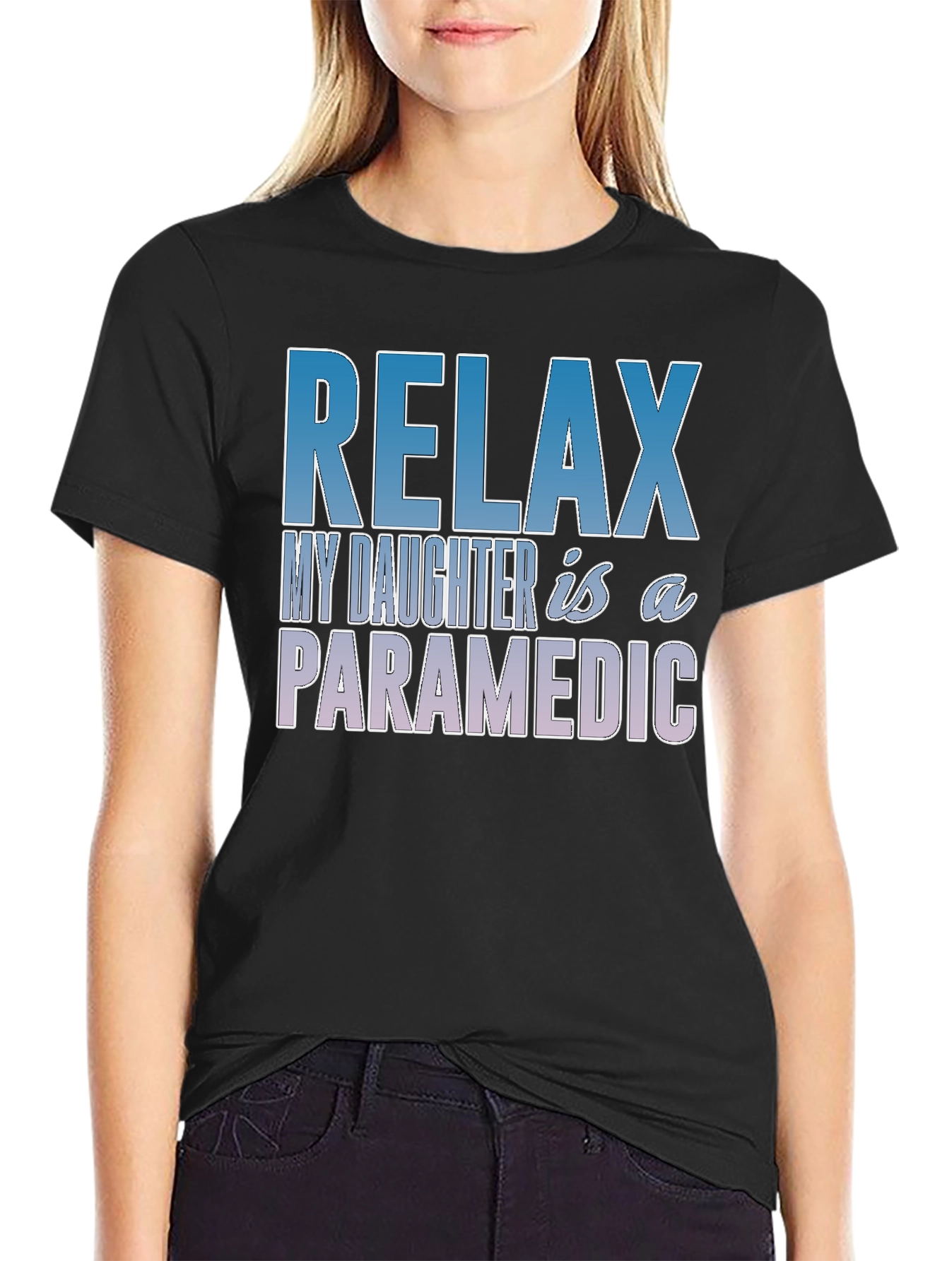 Relax My Daughter is a Paramedic T-Shirt