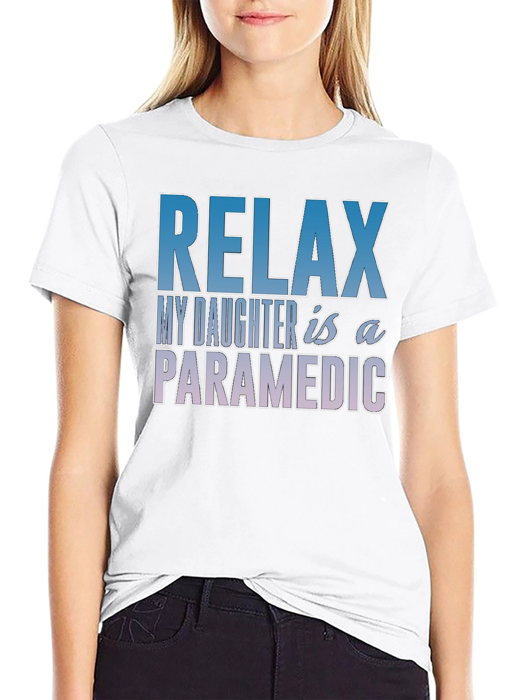 Relax My Daughter is a Paramedic T-Shirt