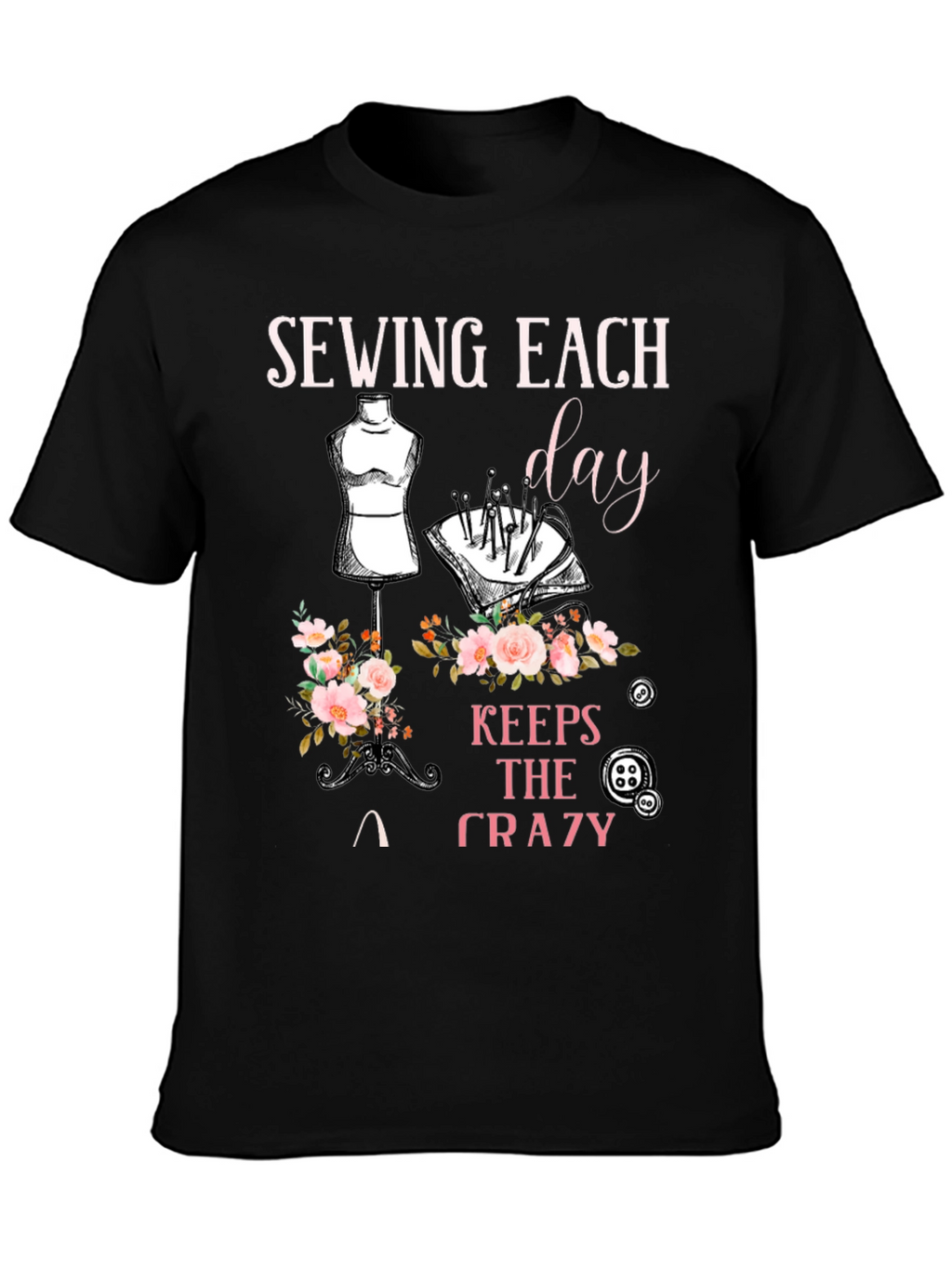 Sewing Keeps the Crazy Away T-Shirt