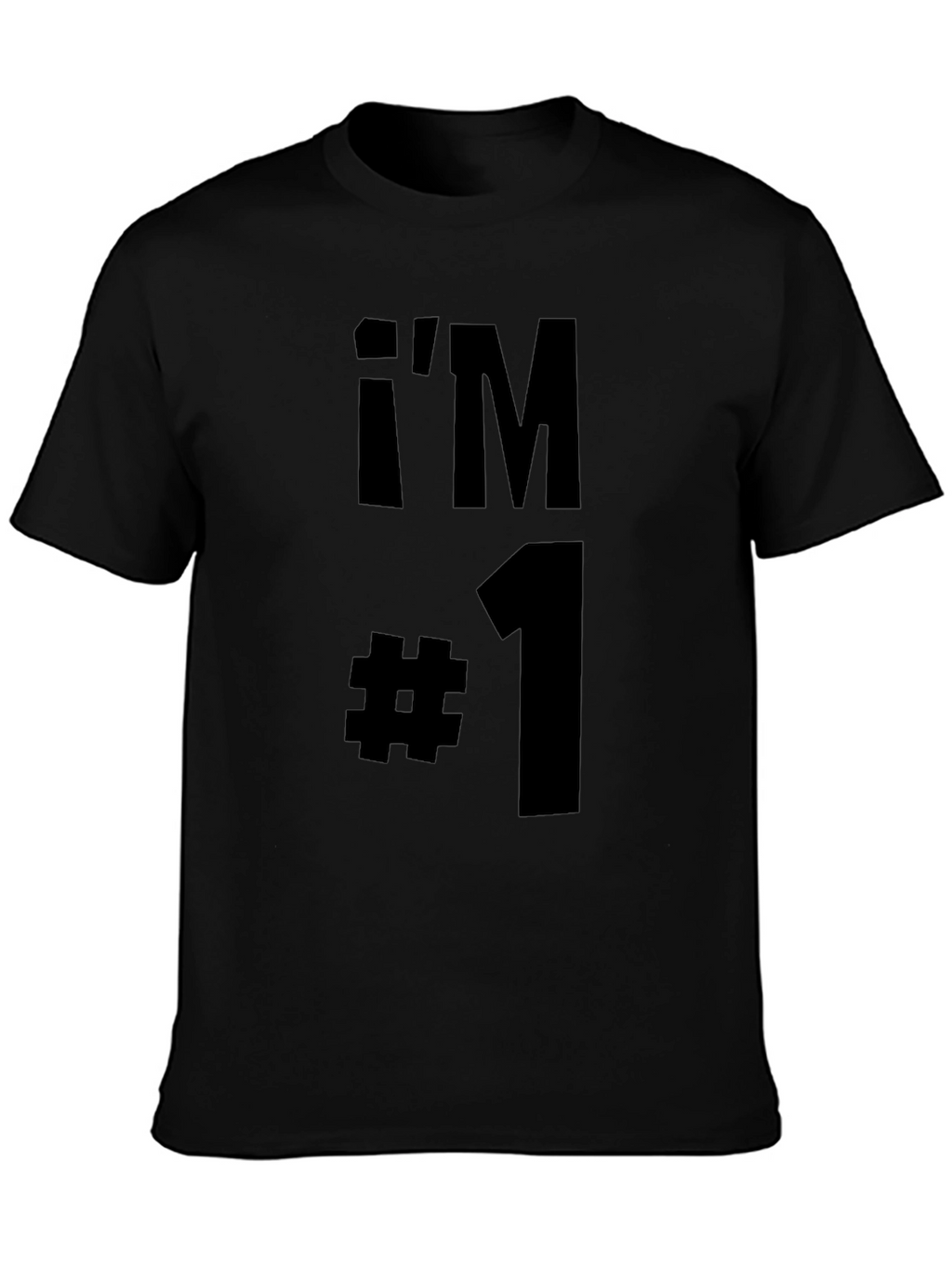 Im #1 T-Shirt - Black Cotton Graphic Tee
