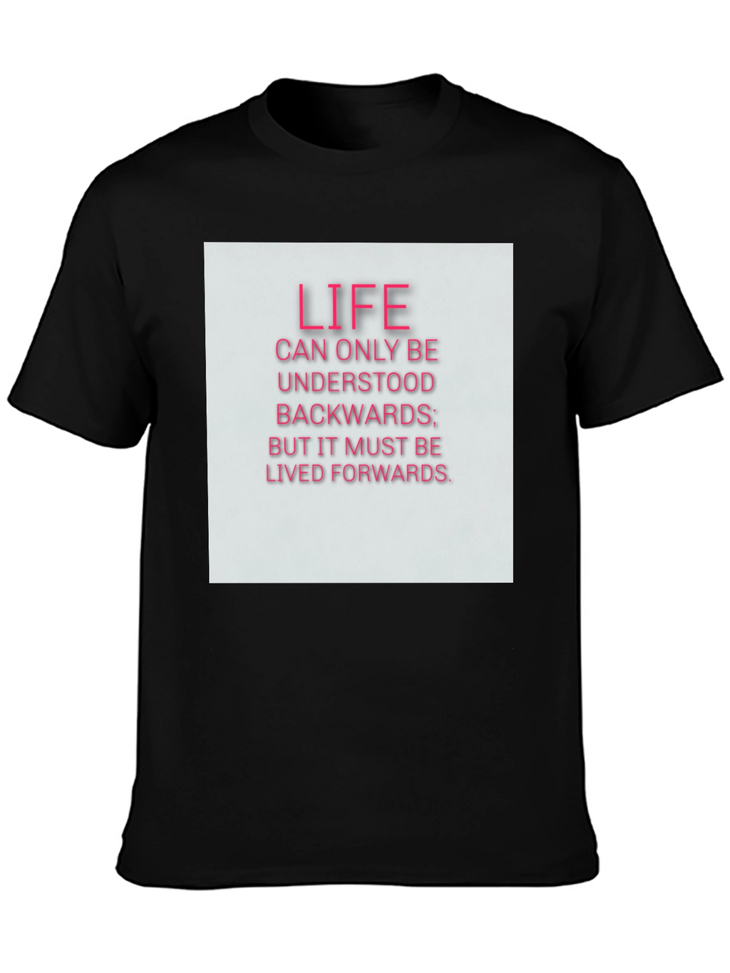 Life Quote T-Shirt - Black