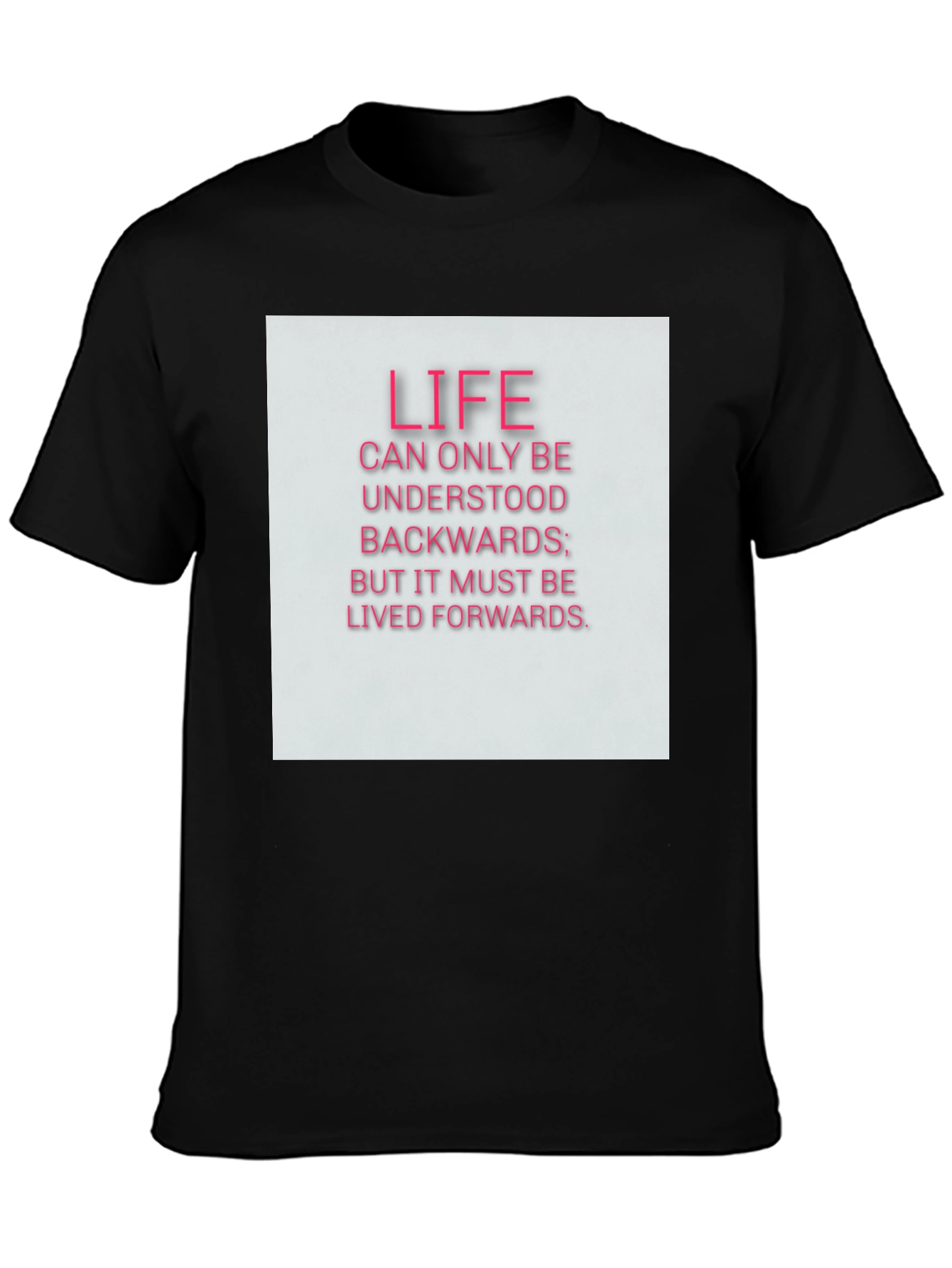 Life Quote T-Shirt - Black