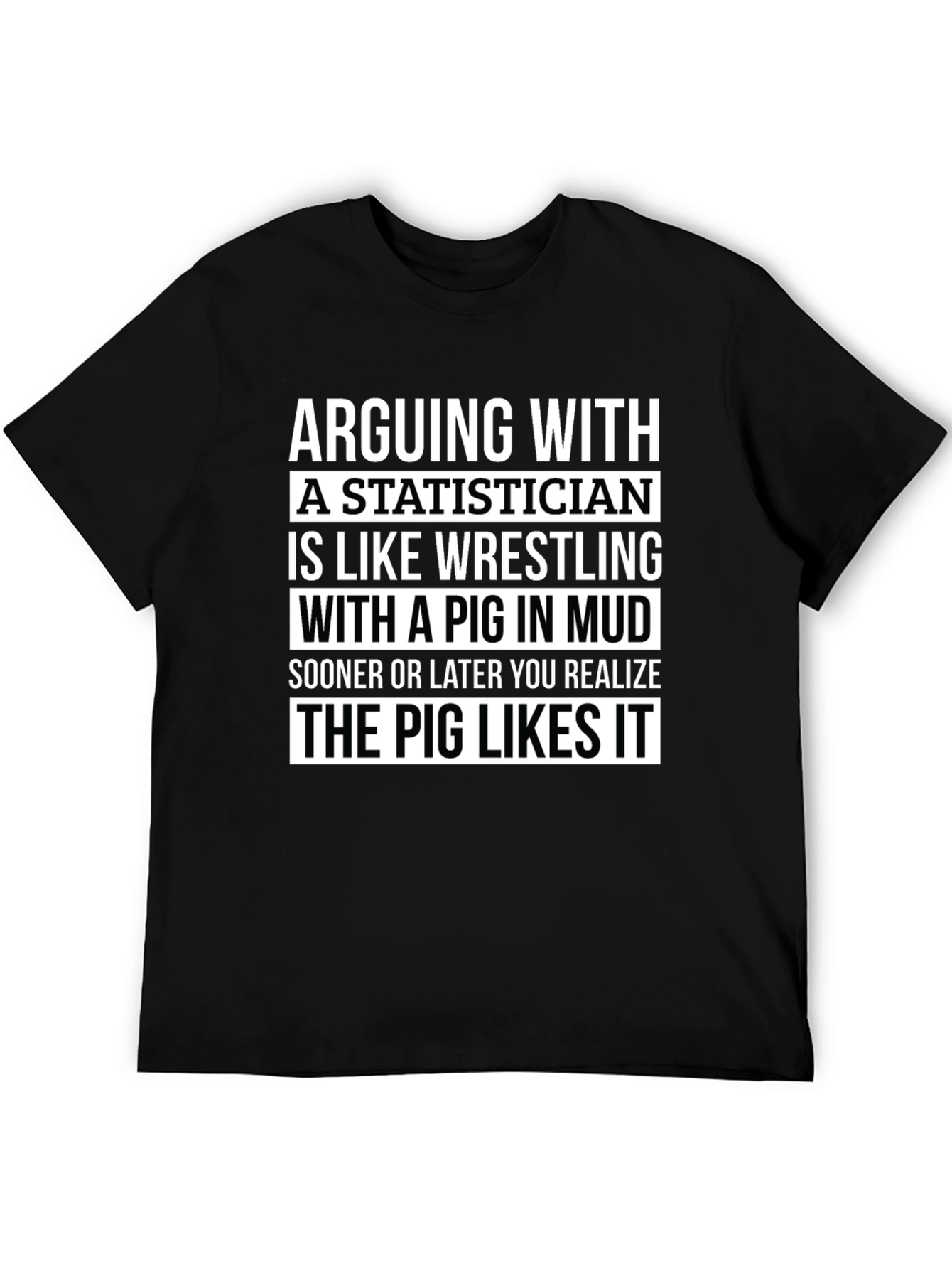 Statistician Pig Wrestling T-Shirt