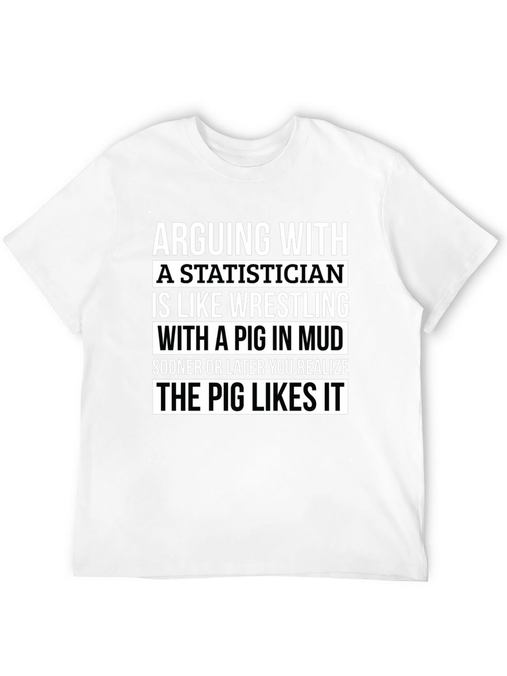 Statistician Pig Wrestling T-Shirt