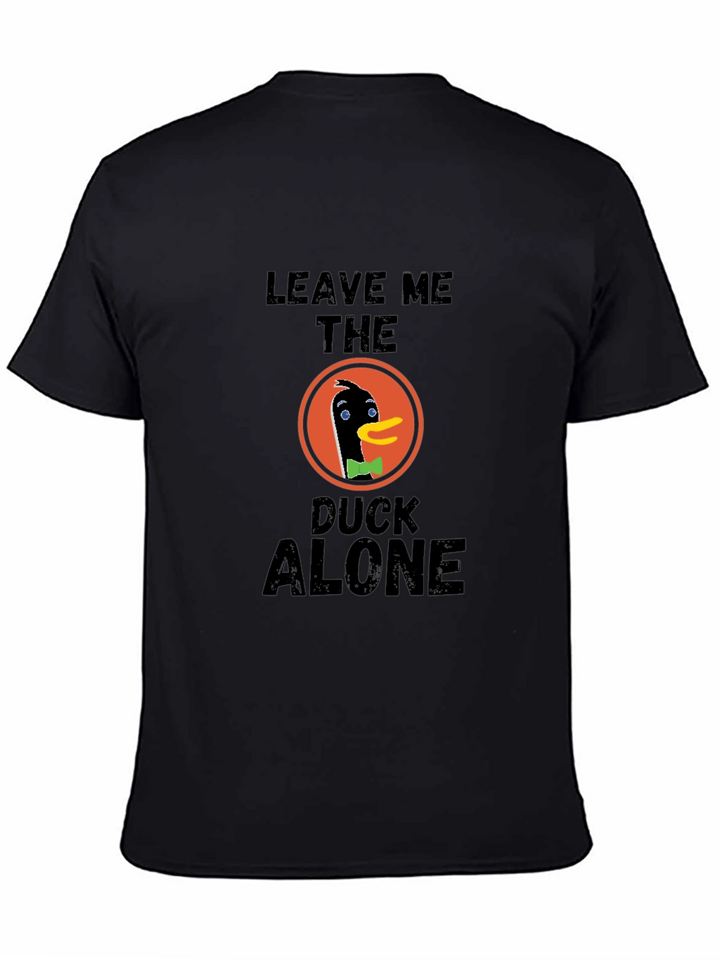 Leave Me The Duck Alone T-Shirt
