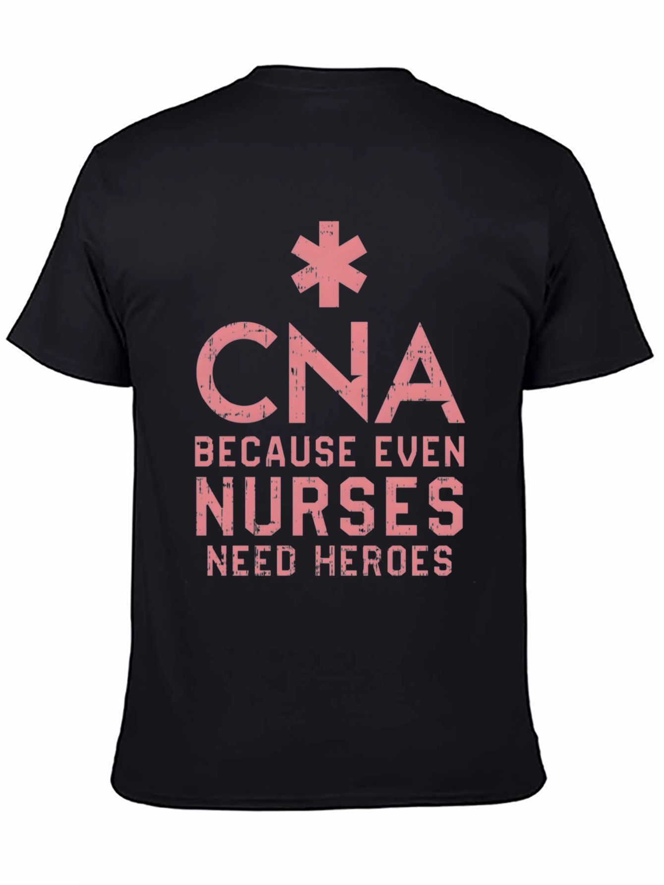 CNA Hero T-Shirt - Because Even Nurses Need Heroes