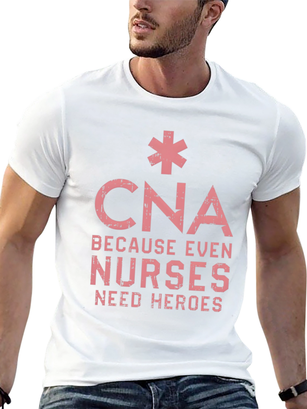 CNA Hero T-Shirt - Because Even Nurses Need Heroes