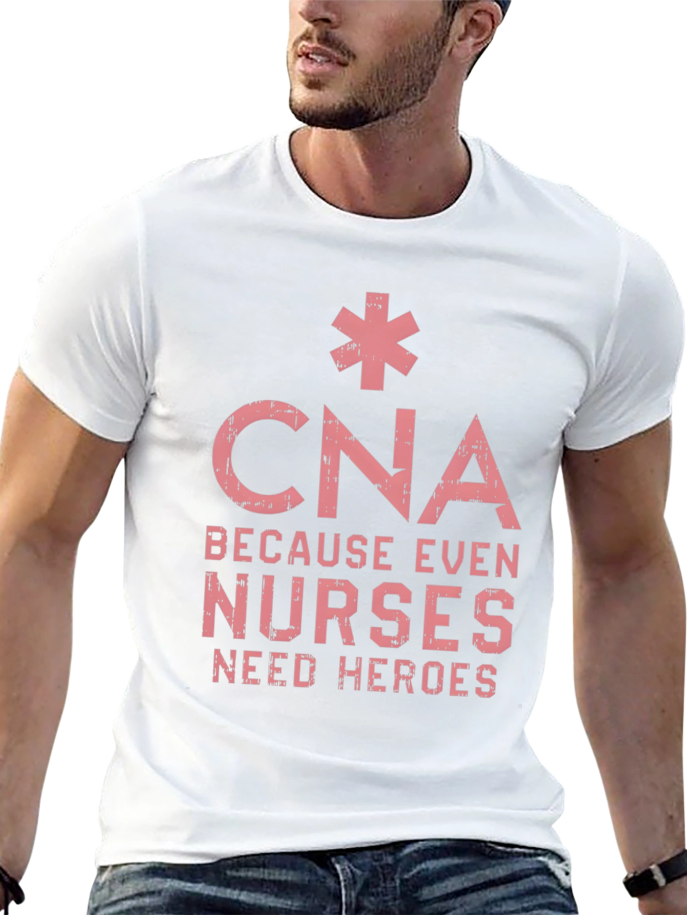 CNA Hero T-Shirt - Because Even Nurses Need Heroes