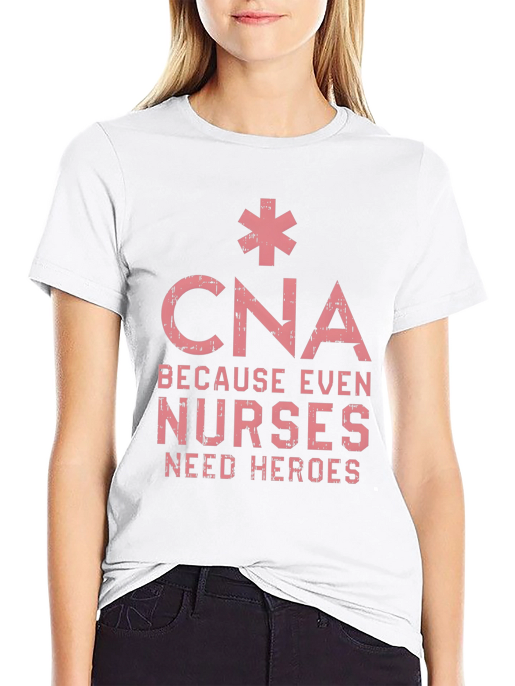 CNA Hero T-Shirt - Because Even Nurses Need Heroes