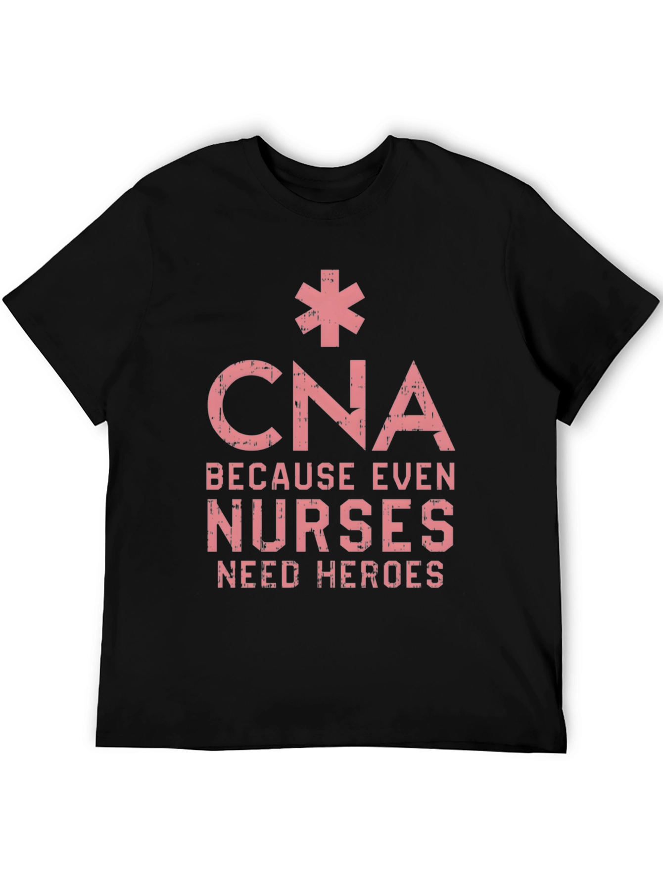 CNA Hero T-Shirt - Because Even Nurses Need Heroes