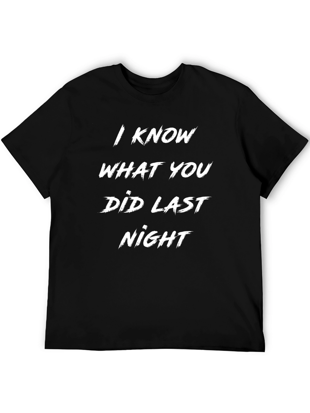 I Know What You Did Last Night Graphic Tee