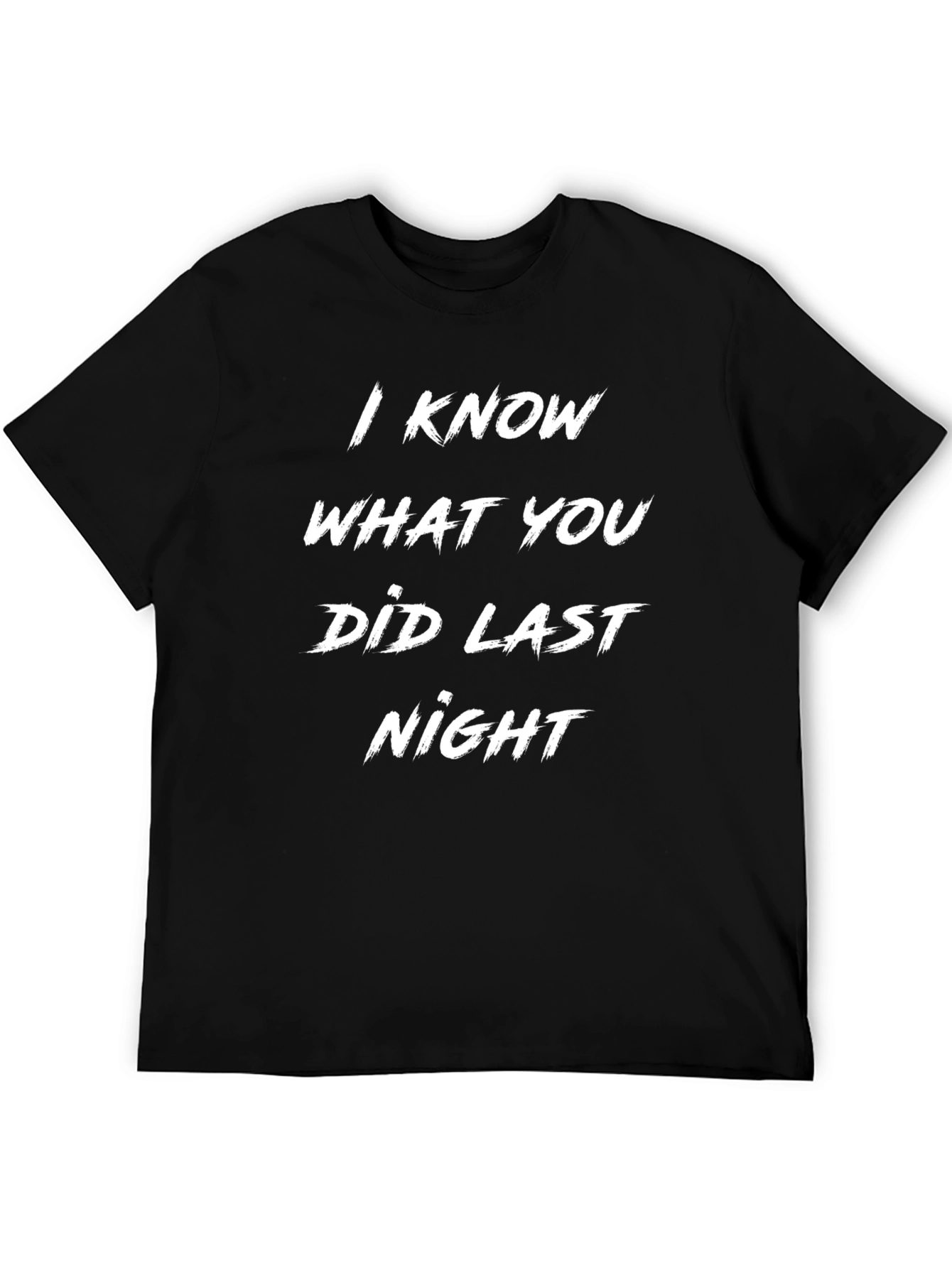 I Know What You Did Last Night Graphic Tee