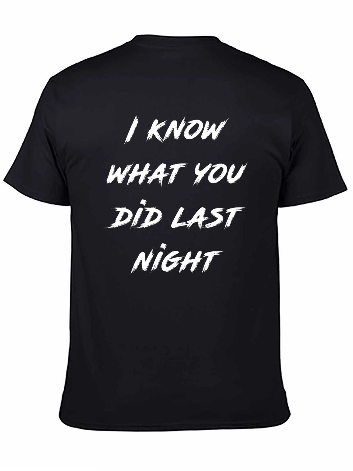 I Know What You Did Last Night Graphic Tee