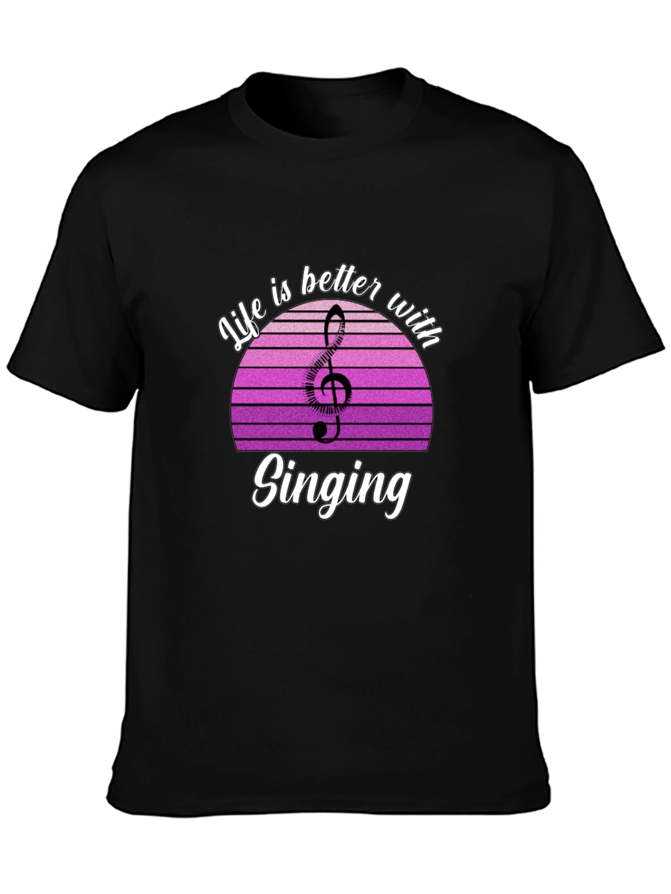 Life is Better with Singing T-Shirt - Music Lover Tee