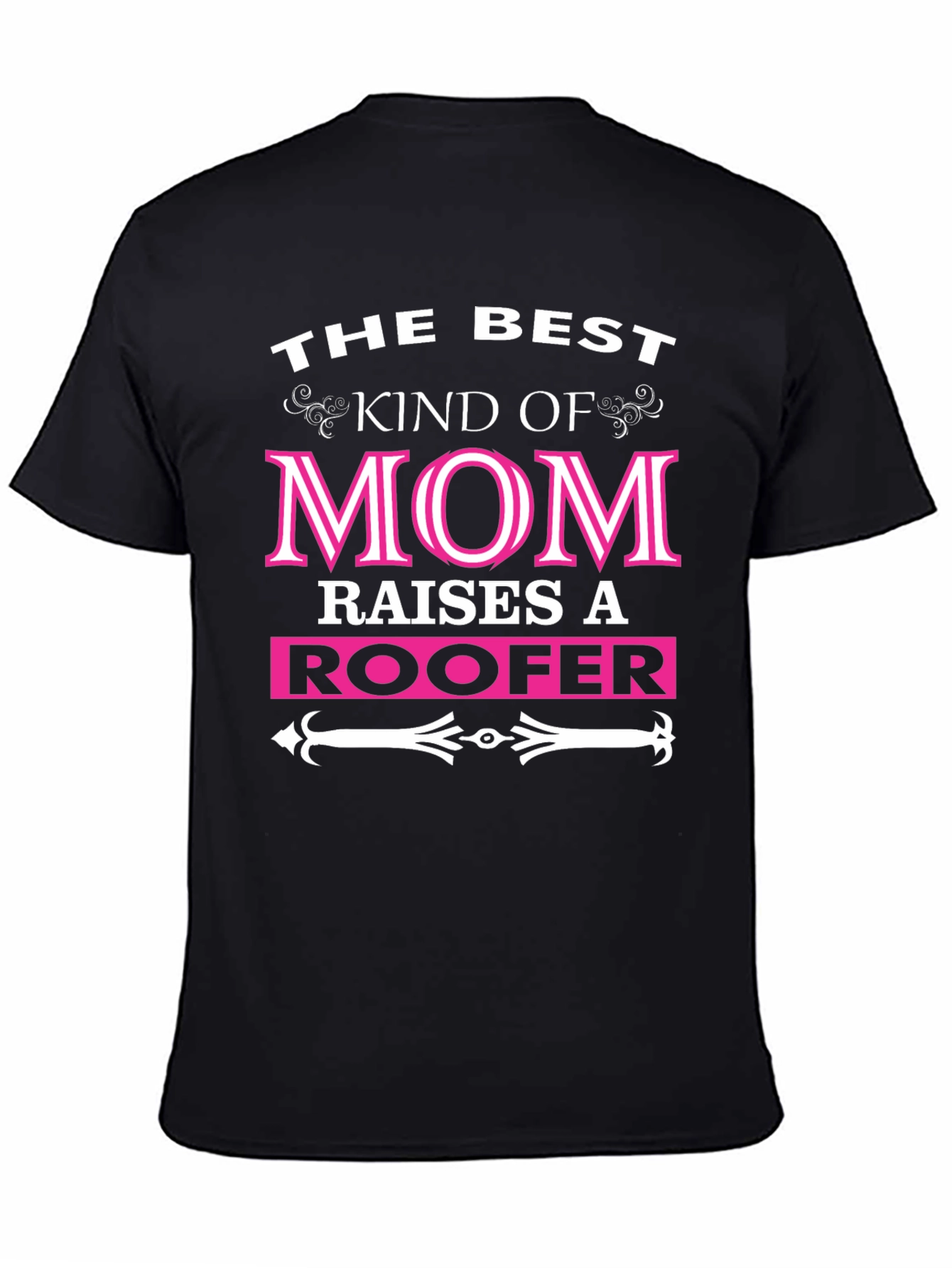 Best Kind of Mom Raises a Roofer Black Graphic Tee