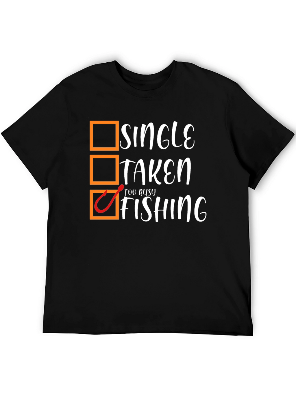 Single Taken Too Busy Fishing Black Graphic T-Shirt