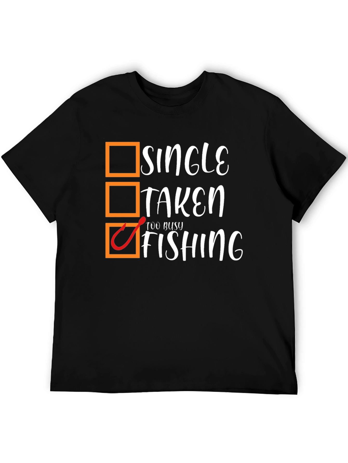 Single Taken Too Busy Fishing Black Graphic T-Shirt