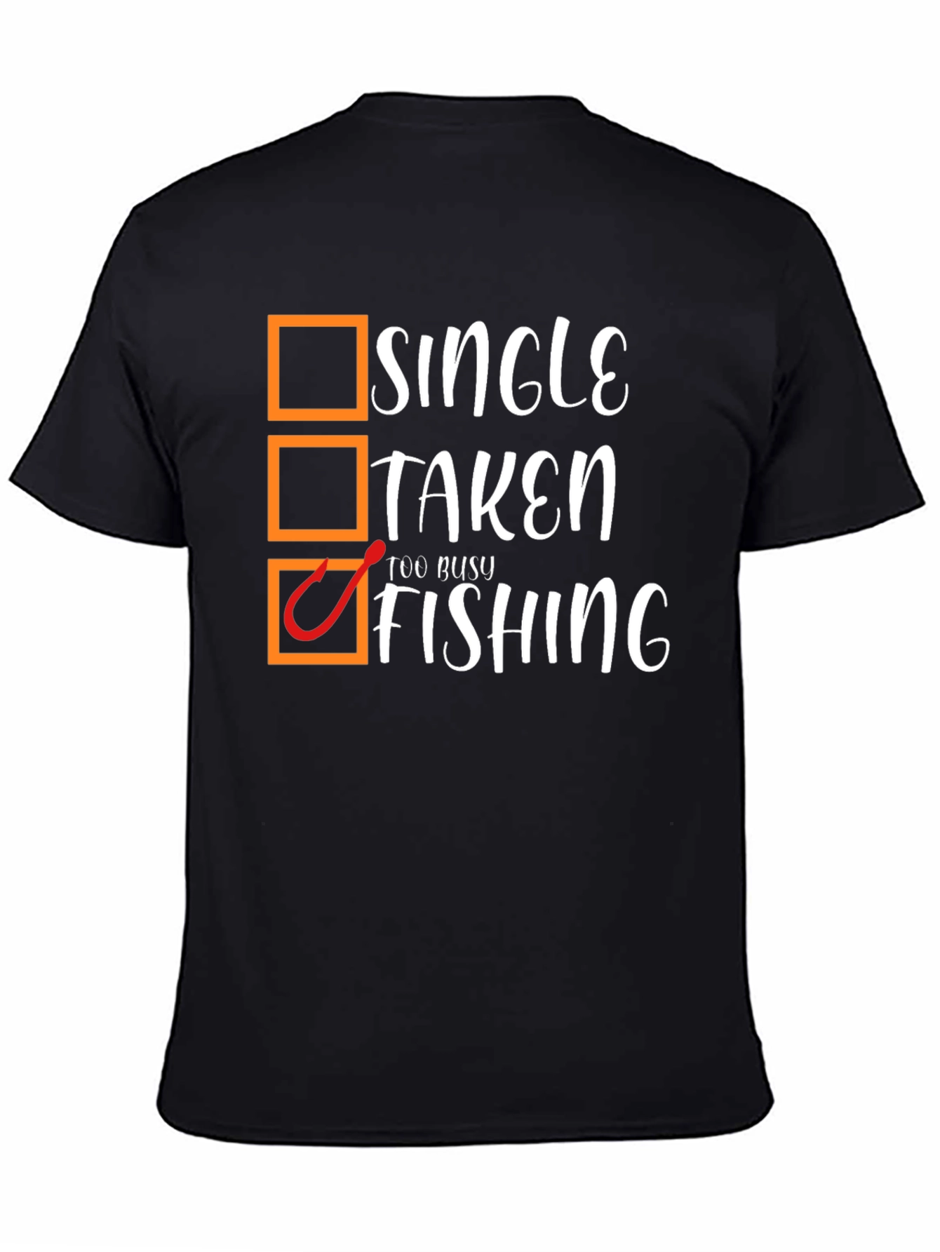 Single Taken Too Busy Fishing Black Graphic T-Shirt