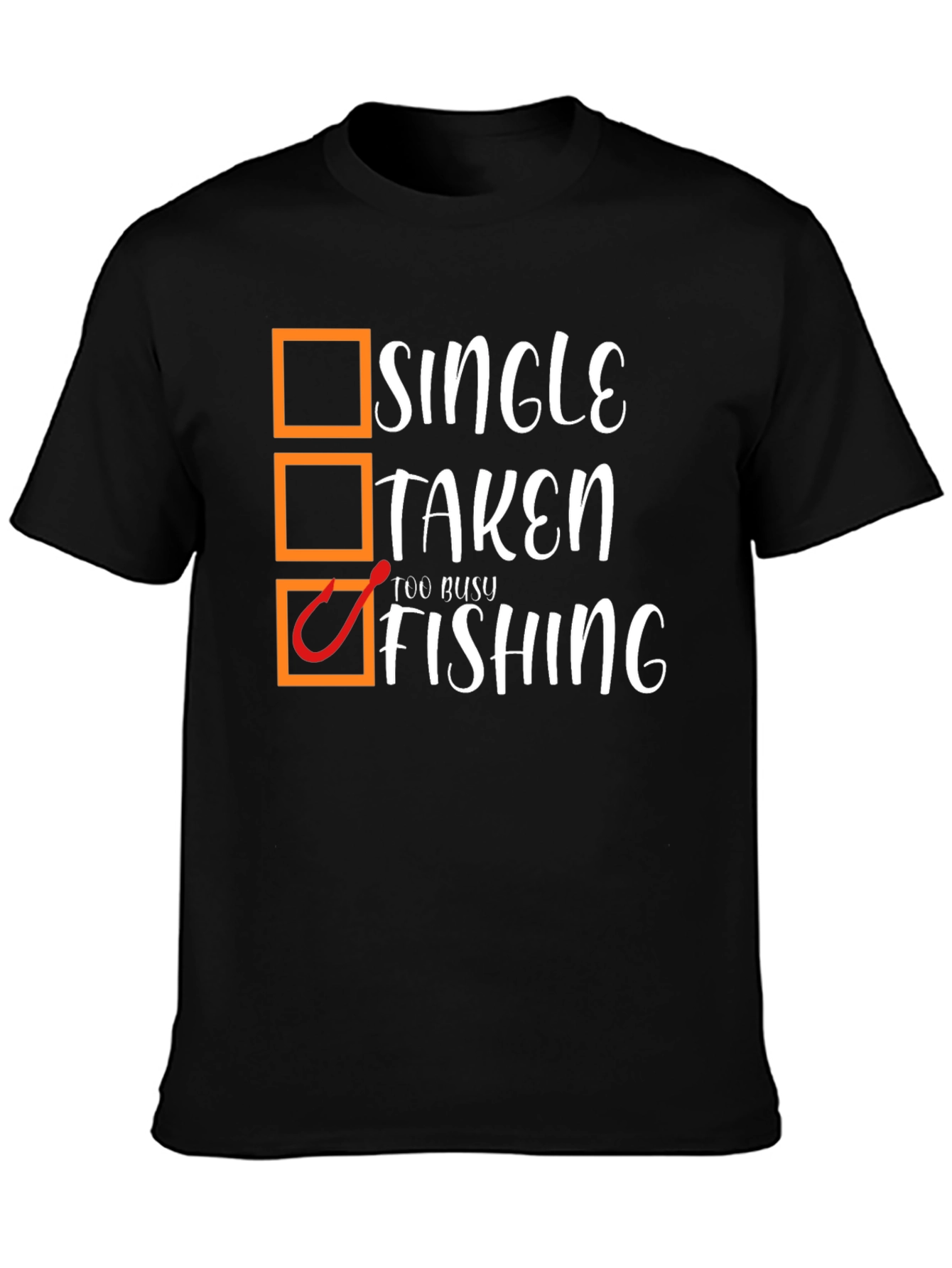 Single Taken Too Busy Fishing Black Graphic T-Shirt