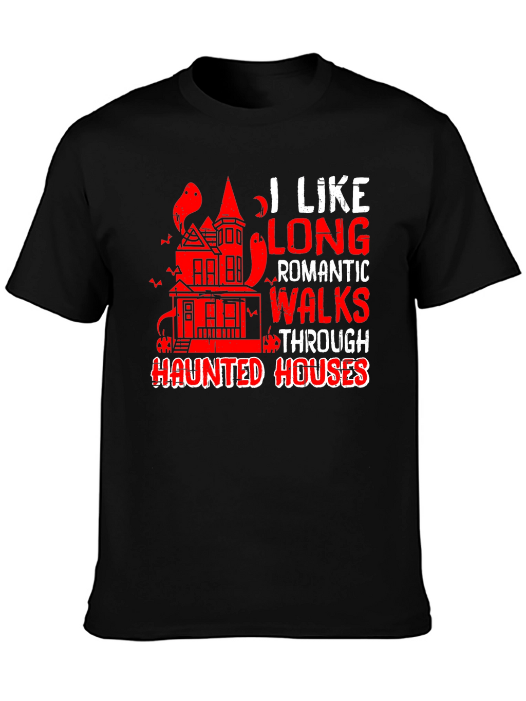 Haunted Houses T-Shirt: Long Romantic Walks