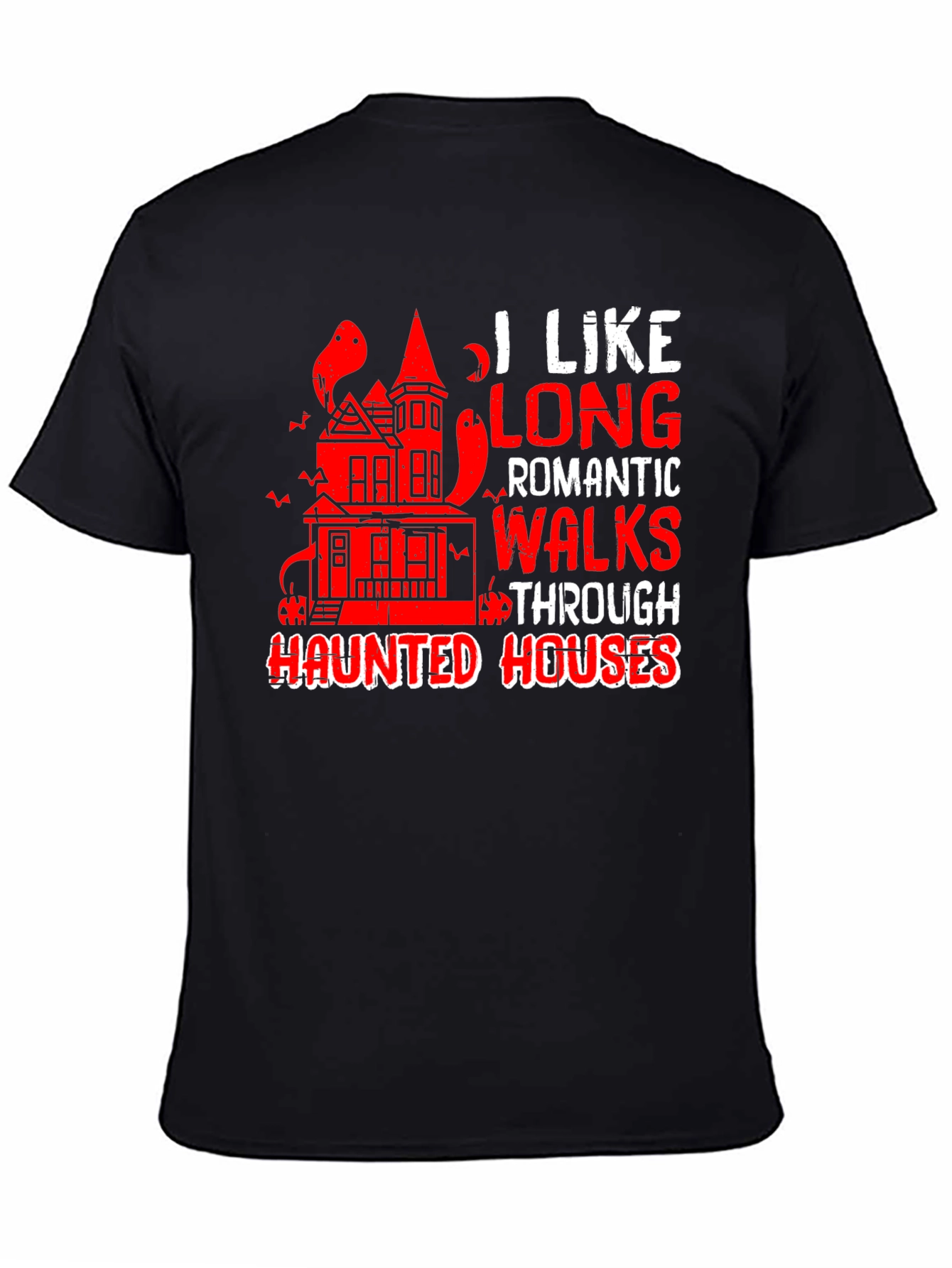 Haunted Houses T-Shirt: Long Romantic Walks