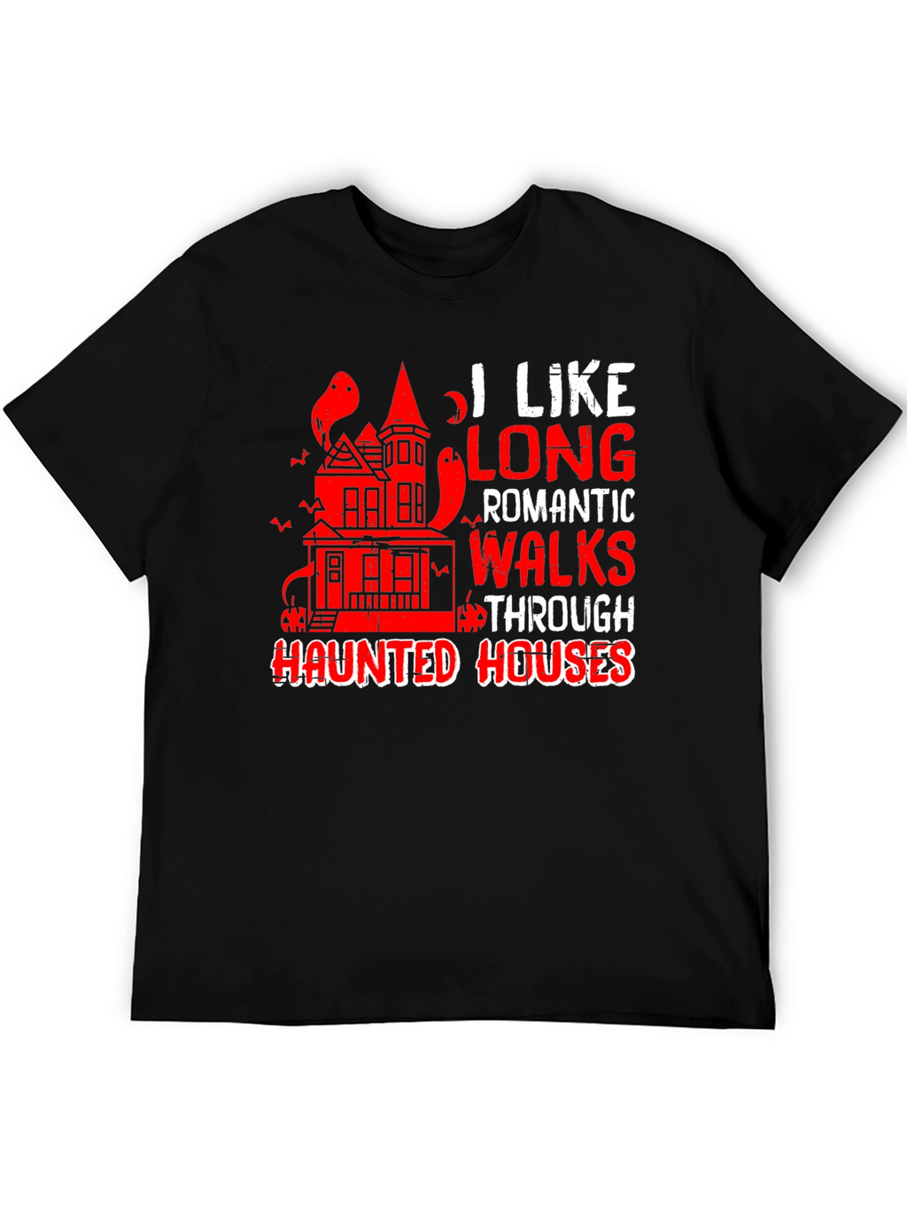 Haunted Houses T-Shirt: Long Romantic Walks