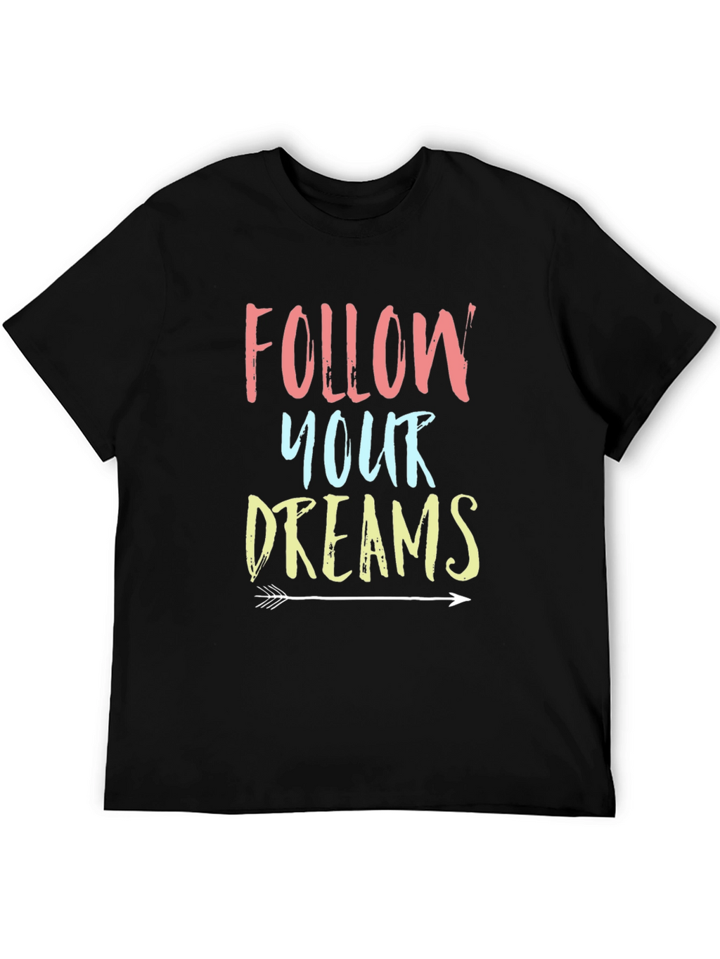 Follow Your Dreams Graphic Tee Shirt
