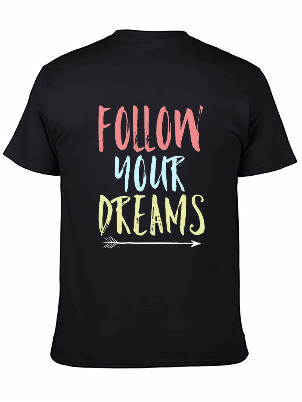 Follow Your Dreams Graphic Tee Shirt