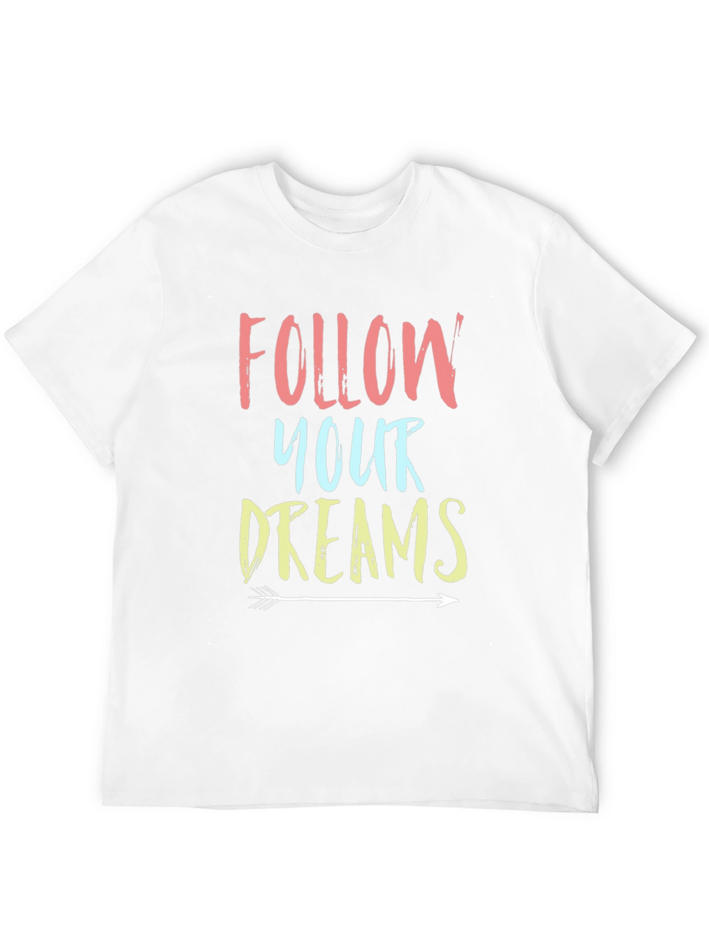 Follow Your Dreams Graphic Tee Shirt
