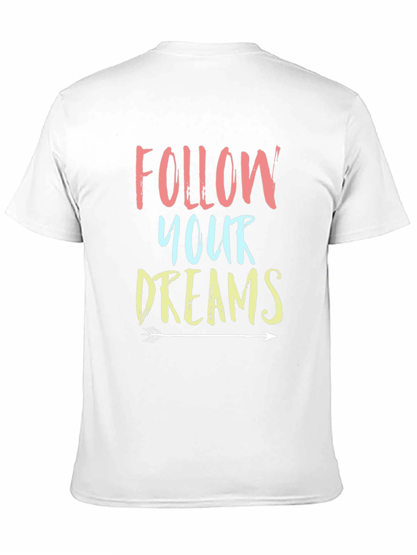 Follow Your Dreams Graphic Tee Shirt