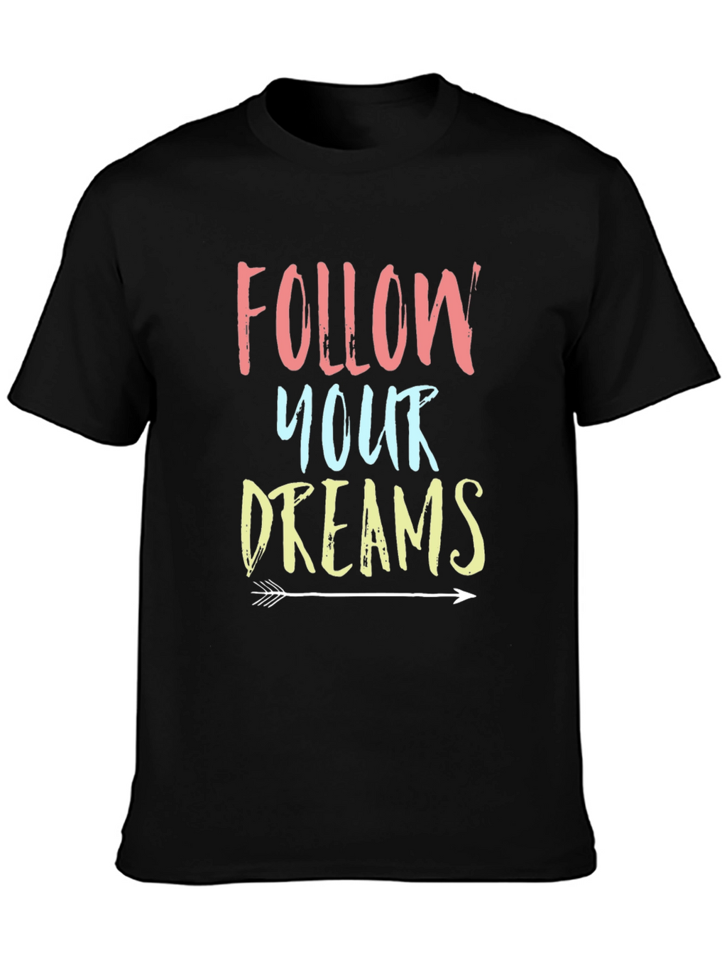 Follow Your Dreams Graphic Tee Shirt