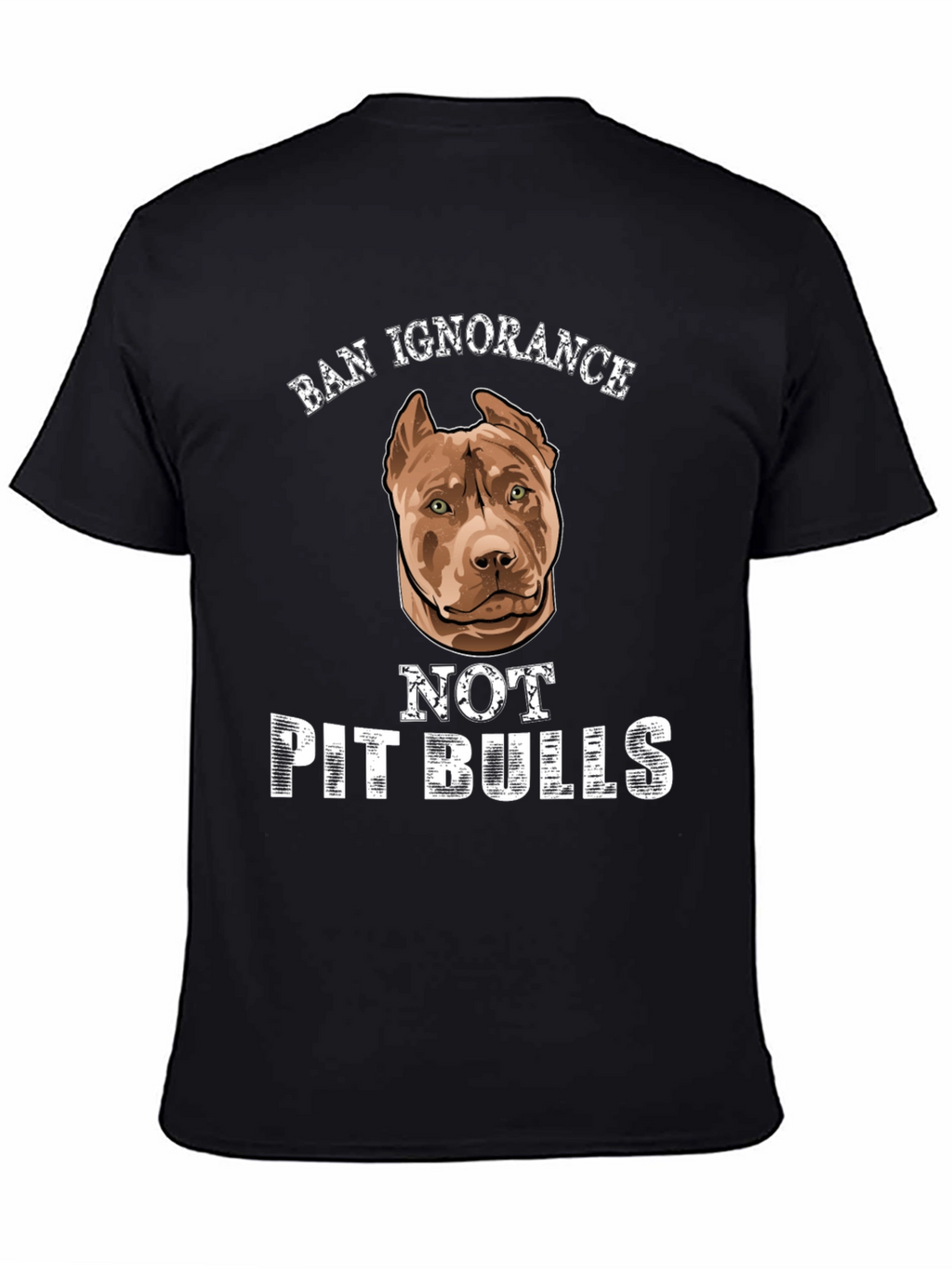 Ban Ignorance Not Pit Bulls Graphic Tee